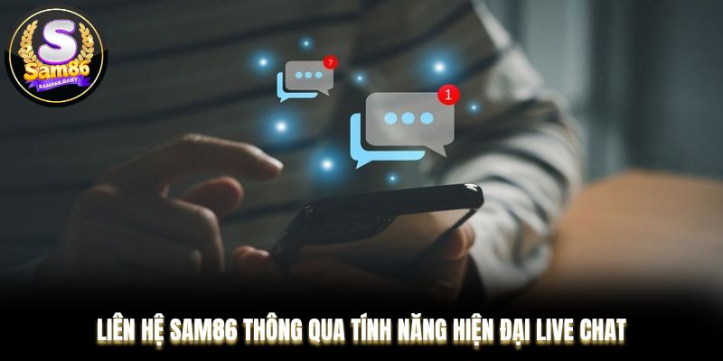 Liên hệ Sam86 thông qua tính năng hiện đại live chat